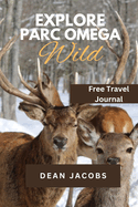 Parc Omega Wildlife Encounters & Adventures: familiar animals wildlife, canadian wildlife protection treaties, management, nature identification & conservation contemporary principles