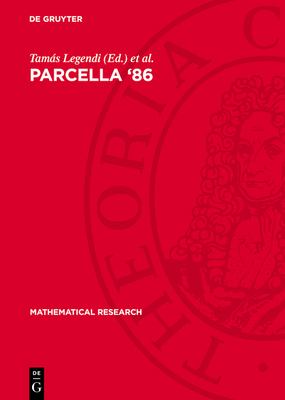 Parcella '86: Proceedings of the III. International Workshop on Parallel Processing by Cellular Automata and Arrays held in Berlin (GDR), September 9-11, 1986 - Legendi, Tams (Editor), and Parkinson, Dennis (Editor), and Vollmar, Roland (Editor)