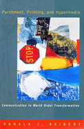 Parchment, Printing, and Hypermedia: Communication and World Order Transformation
