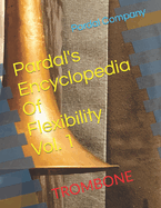 Pardal's Encyclopedia Of Flexibility Vol. 1: Trombone