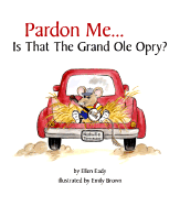 Pardon Me... is That the Grand Ole Opry?