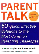 Parent Talk: 50 Quick, Effective Solutions to the Most Common Parenting Challenges