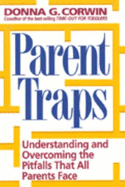 Parent Traps: Understanding & Overcoming the Pitfalls That All Parents Face