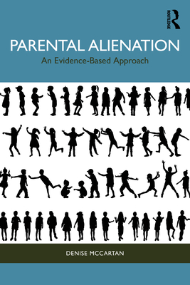 Parental Alienation: An Evidence-Based Approach - McCartan, Denise