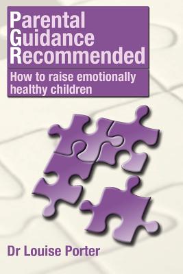 Parental guidance recommended: How to raise emotionally healthy children - Porter, Louise