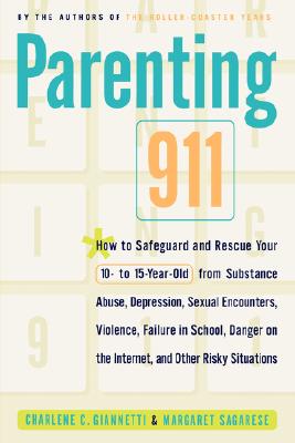 Parenting 911 - Giannetti, Charlene C, and Sagarese, Margaret