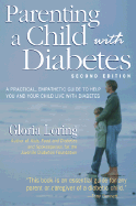 Parenting a Child with Diabetes: A Practical, Empathetic Guide to Help You and Your Child Live with Diabetes