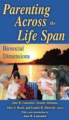 Parenting across the Life Span: Biosocial Dimensions - Altmann, Jeanne