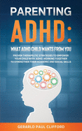 Parenting ADHD: Proven Therapeutic Strategies To Empower Your Child With ADHD, Working Together To Strengthen Their Academic And Social Skills