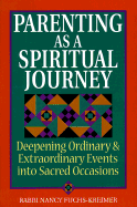 Parenting as a Spiritual Journey - Fuchs, Nancy, and Fuchs-Kreimer, Nancy, Rabbi