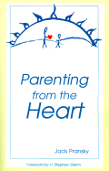 Parenting from the Heart: A Guide to the Essence of Parenting