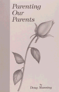 Parenting Our Parents