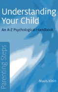 Parenting Steps - Understanding Your Child - An A-Z Psychological Handbook