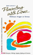 Parenting with Love: Without Anger of Stress