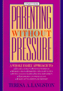 Parenting Without Pressure: A Whole Family Approach