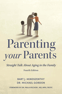 Parenting Your Parents: Straight Talk about Aging in the Family