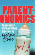 Parentonomics: An Economist Dad's Parenting Experiences