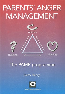 Parents' Anger Management: The PAMP Programme - Heery, Gerry