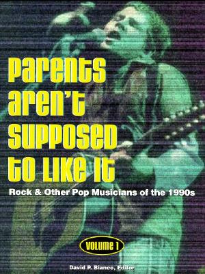 Parents Aren't Supposed to Like It: Rock & Other Pop Musicians of Today - Uxl (Creator)