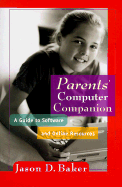 Parents' Computing Companion: A Guide to Software and Online Resources - Baker, Jason D