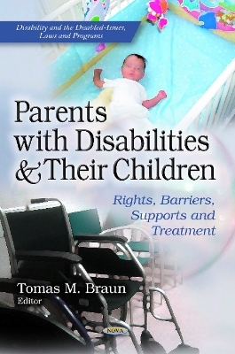 Parents with Disabilities & Their Children: Rights, Barriers, Supports & Treatment - Braun, Tomas M (Editor)