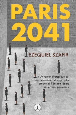 Paris 2041 - Gouzee, Marjorie (Translated by), and Szafir, Ezequiel