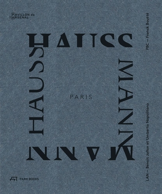 Paris Haussmann: A Model's Relevance - Jallon, Benot (Editor), and Napolitano, Umberto (Editor), and Boutt, Franck (Editor)