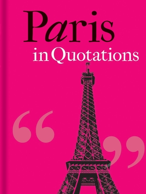 Paris in Quotations - Mitchell, Jaqueline (Compiled by)