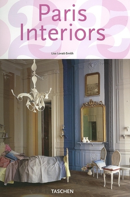 Paris Interiors (Taschen 25th Anniversary Series) - Lovatt-Smith, Lisa