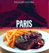 Paris: Recetas Autenticas En Homenaje a la Cocina del Mundo