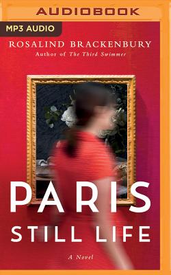 Paris Still Life - Brackenbury, Rosalind, and Campbell, Cassandra (Read by)