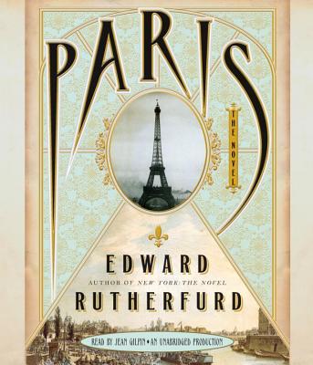 Paris: The Novel - Rutherfurd, Edward, and Gilpin, Jean (Read by)