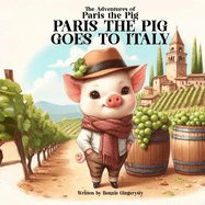 Paris the Pig Goes to Italy: The Adventures of Paris the Pig