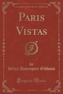 Paris Vistas (Classic Reprint)