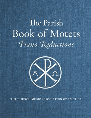 Parish Book of Motets, Piano Reductions - James, Aaron (Editor)