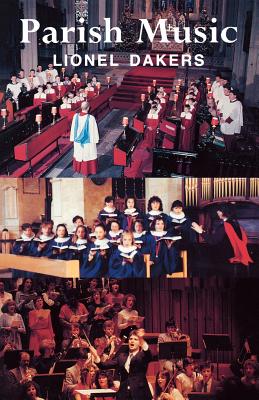 Parish Music: A working guide for clergy and organists - Dakers, Lionel