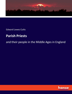 Parish Priests: and their people in the Middle Ages in England