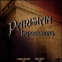 Parisian Impressions - Leonard Garrison (flute); Roger McVey (piano)