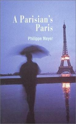 Parisian's Paris - Meyer, David R, and Meyer, Philippe