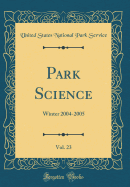 Park Science, Vol. 23: Winter 2004-2005 (Classic Reprint)