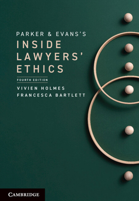 Parker and Evans's Inside Lawyers' Ethics - Holmes, Vivien, and Bartlett, Francesca