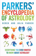 Parkers' Encyclopedia of Astrology: Everything You Ever Wanted to Know about Astrology