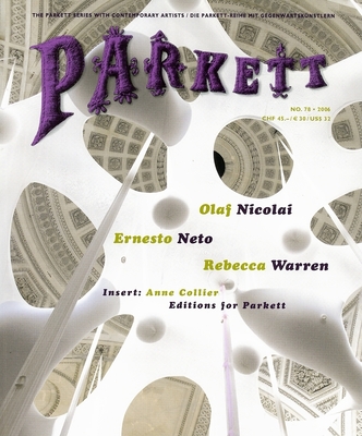Parkett No. 78 Ernesto Neto, Olaf Nicolai, Rebecca Warren - Neto, Ernesto, and Nicolai, Olaf, and Warren, Rebecca