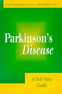Parkinson's Disease: A Self-Help Guide - Jahanshahi, Marjan, Dr., MD, and Marsden, David, MD