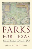 Parks for Texas: Enduring Landscapes of the New Deal