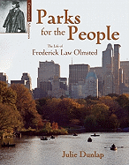 Parks for the People: The Life of Frederick Law Olmsted