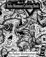 Park's Montoon Coloring Book: coloring book by Parker Montgomery