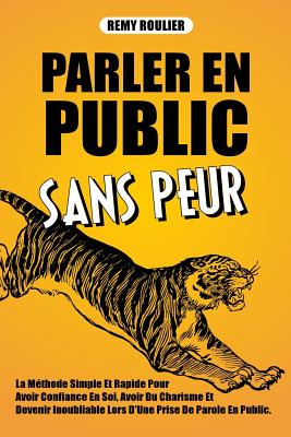 Parler En Public Sans Peur - Roulier, Remy