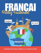 Parlez Franais Facilement: Vocabulaire et Conversations Quotidiennes avec Traduction en Coren: Apprenez le franais avec des mots, des dialogues essentiels, des exemples de phrases et des images