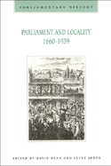 Parliament and Locality 1660-1939: Parliamentary History Special Issue Vol 17.1